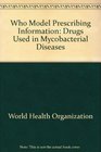 Who Model Prescribing Information Drugs Used in Mycobacterial Diseases