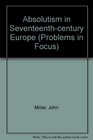 Absolutism in Seventeenthcentury Europe