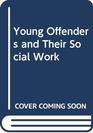 Young Offenders and Their Social Work