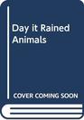 Day it Rained Animals