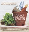 Delia's Kitchen Garden A Beginners' Guide To Growing and Cooking Fruit And Vegetables