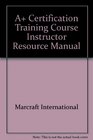 A Certification Training Course Instructor Resource Manual