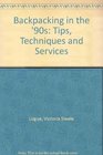 Backpacking in the '90s Tips techniques  services