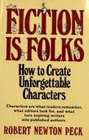 Fiction is Folks How to Create Unforgettable Characters