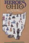 Heroes of Ohio 23 True Tales of Courage and Character