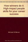 How winners do it Highimpact people skills for your career success