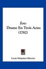 Zoe Drame En Trois Actes