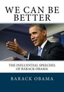 We Can Be Better The Influential Speeches of Barack Obama