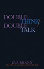 Doublethink / Doubletalk Naturalizing Second Thought and Twofold Speech