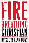 Fire Breathing Christians The Transformative Power of the Common Believer