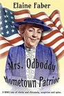 Mrs Odboddy Hometown Patriot A WWII tale of chicks and chicanery suspicion and spies