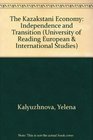 The Kazakstani Economy Independence and Transition 1998 publication