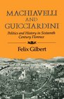 Machiavelli and Guicciardini  Politics and History in SixteenthCentury Florence
