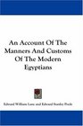 An Account Of The Manners And Customs Of The Modern Egyptians