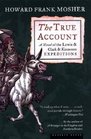 The True Account  A Novel of the Lewis  Clark  Kinneson Expeditions