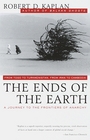 The Ends of the Earth  From Togo to Turkmenistan from Iran to Cambodia a Journey to the Frontiers of Anarchy