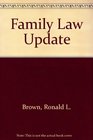 Family Law Update 2007 Edition
