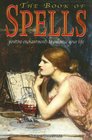 The Book of Spells Positive Enchantments to Enhance Your Life