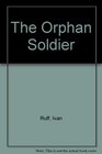 The Orphan Soldier