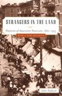 Strangers in the Land Patterns of American Nativism 18601925