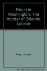 Death in Washington The murder of Orlando Letelier