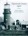 NineteenthCentury Lights Historic Images of American Lighthouses