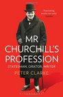 Mr Churchill's Profession Statesman Orator Writer