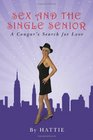 Sex and the Single Senior A Cougar's Search for Love