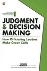 Judgment  Decision Making How Officiating Leaders Make Great Calls