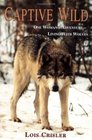 Captive Wild One Woman's Adventure Living with Wolves