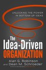 The IdeaDriven Organization Unlocking the Power in BottomUp Ideas