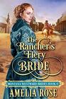 The Rancher's Fiery Bride Historical Western Mail Order Bride Romance