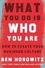 What You Do Is Who You Are How to Create Your Business Culture