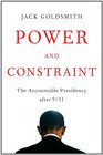 Power and Constraint The Accountable Presidency After 9/11