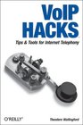 VoIP Hacks Tips  Tools for Internet Telephony