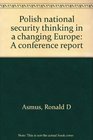 Polish national security thinking in a changing Europe A conference report