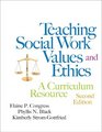 Teaching Social Work Values and Ethics A Curriculum Resource