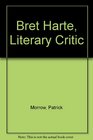 Bret Harte Literary Critic