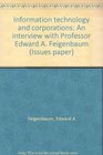 Information technology and corporations An interview with Professor Edward A Feigenbaum