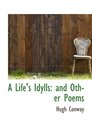 A Life's Idylls and Other Poems