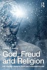 God Freud and Religion The origins of faith fear and fundamentalism