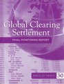 Global Clearing and Settlement Final Monitoring Report