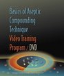 Basics of Aseptic Compounding Technique Video Training Program  DVD  Workbook