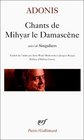 Chants de Mihyar le Damascne suivi de Singuliers