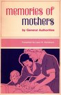 Memories of Mothers By General Authorities