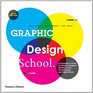 Graphic Design School A Foundation Course for Graphic Designers Working in Print Moving Image and Digital Media