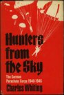 Hunters from the Sky: The History of the German Parachute Regiment, 1940-1945