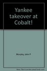 Yankee takeover at Cobalt