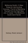McKenzie Scott's 15 New Rules for Job Hunting Success The Art of Marketing Yourself Into the Right New Job or Career The McKenzie Scott Client Handb