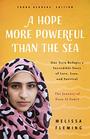 A Hope More Powerful Than the Sea  The Journey of Doaa Al Zamel One Teen Refugee's Incredible Story of Love Loss and Survival